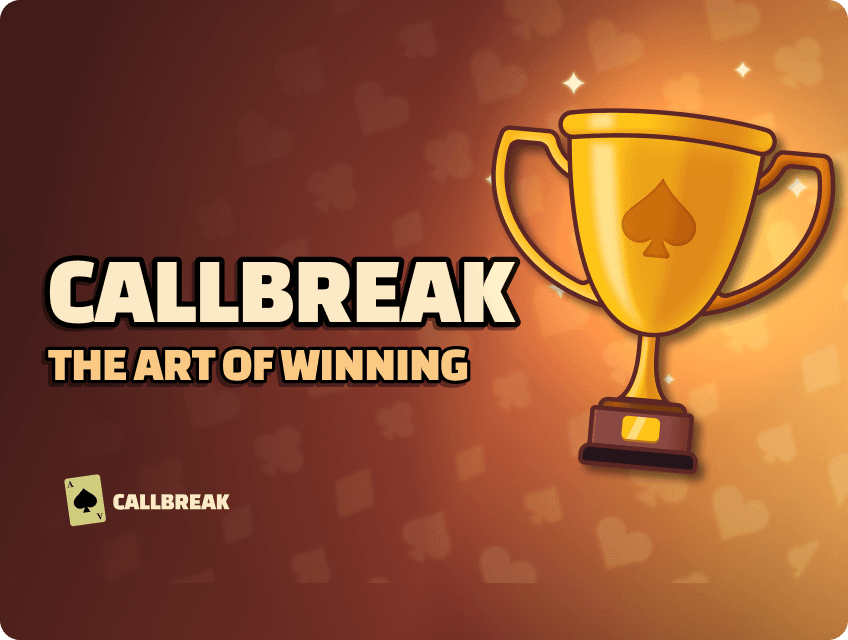 The Art of Winning at Callbreak